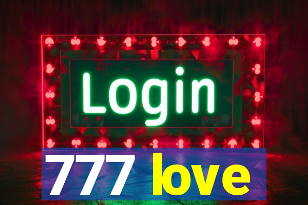 777 love